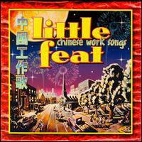 Little Feat : Chinese Work Songs